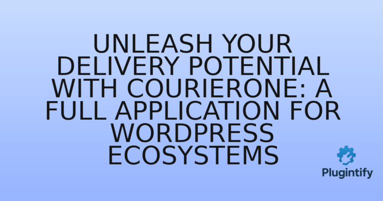 Read more about the article Unleash Your Delivery Potential with CourierOne: A Full Application for WordPress Ecosystems