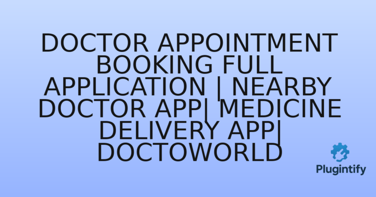 Read more about the article Doctor Appointment Booking Full Application | Nearby Doctor App| Medicine Delivery App| Doctoworld
