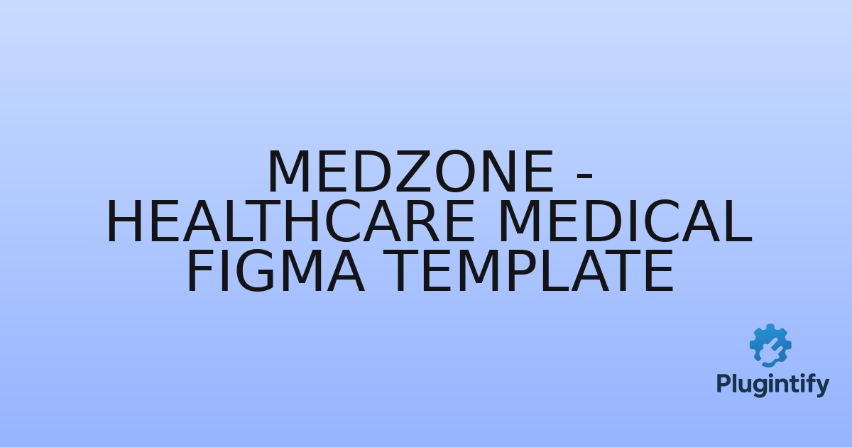 You are currently viewing Medzone – Healthcare Medical Figma Template