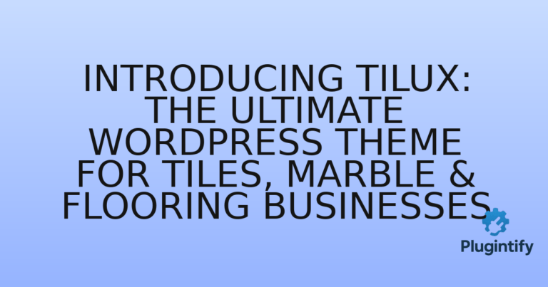 Read more about the article Introducing Tilux: The Ultimate WordPress Theme for Tiles, Marble & Flooring Businesses