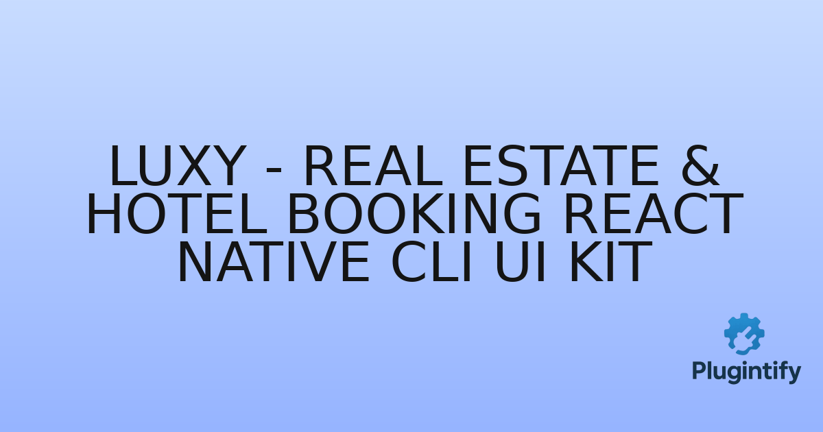 You are currently viewing Luxy – Real Estate & Hotel Booking React Native CLI Ui Kit