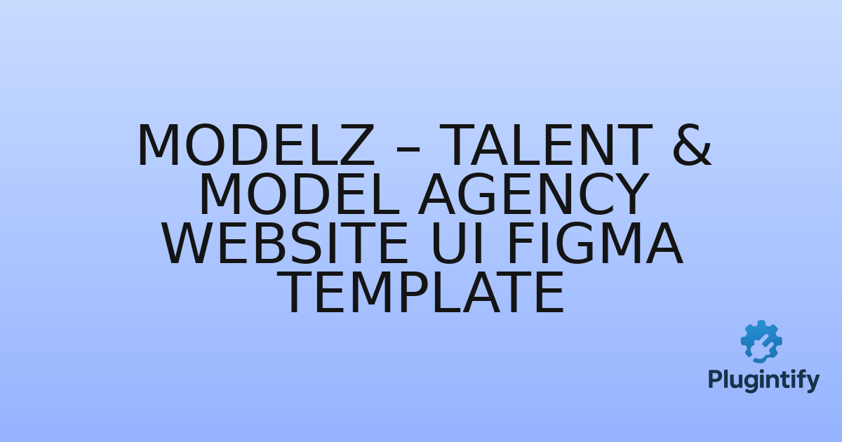 You are currently viewing Modelz – Talent & Model Agency Website UI Figma Template