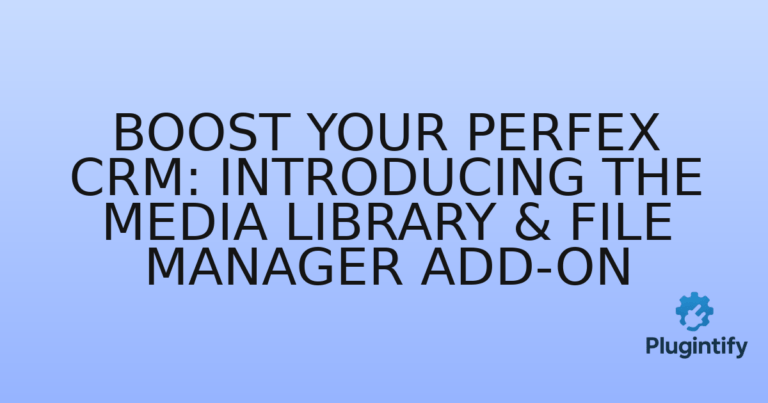 Read more about the article Boost Your Perfex CRM: Introducing the Media Library & File Manager Add-on