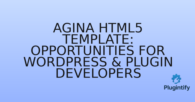 Read more about the article Agina HTML5 Template: Opportunities for WordPress & Plugin Developers