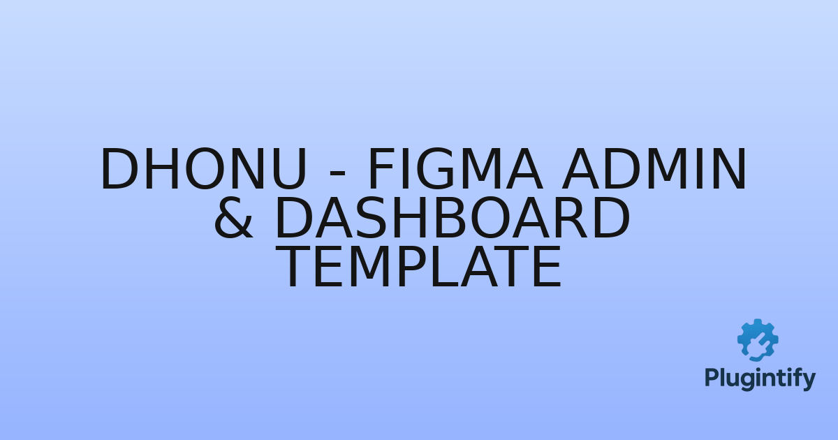 You are currently viewing Dhonu – Figma Admin & Dashboard Template