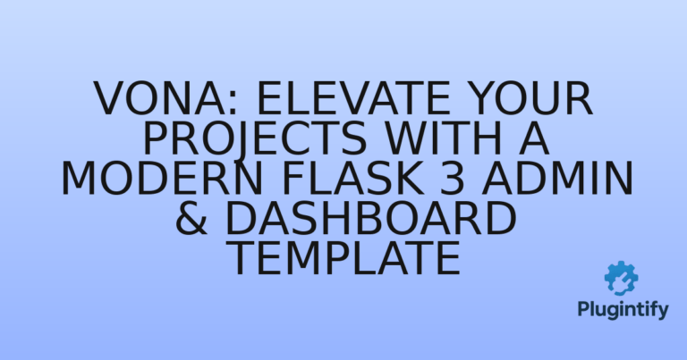 Read more about the article Vona: Elevate Your Projects with a Modern Flask 3 Admin & Dashboard Template