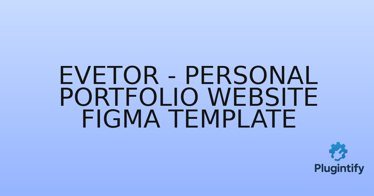 You are currently viewing Evetor – Personal Portfolio Website Figma Template