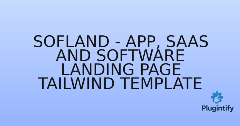 Read more about the article Sofland – App, SaaS and Software Landing Page Tailwind Template