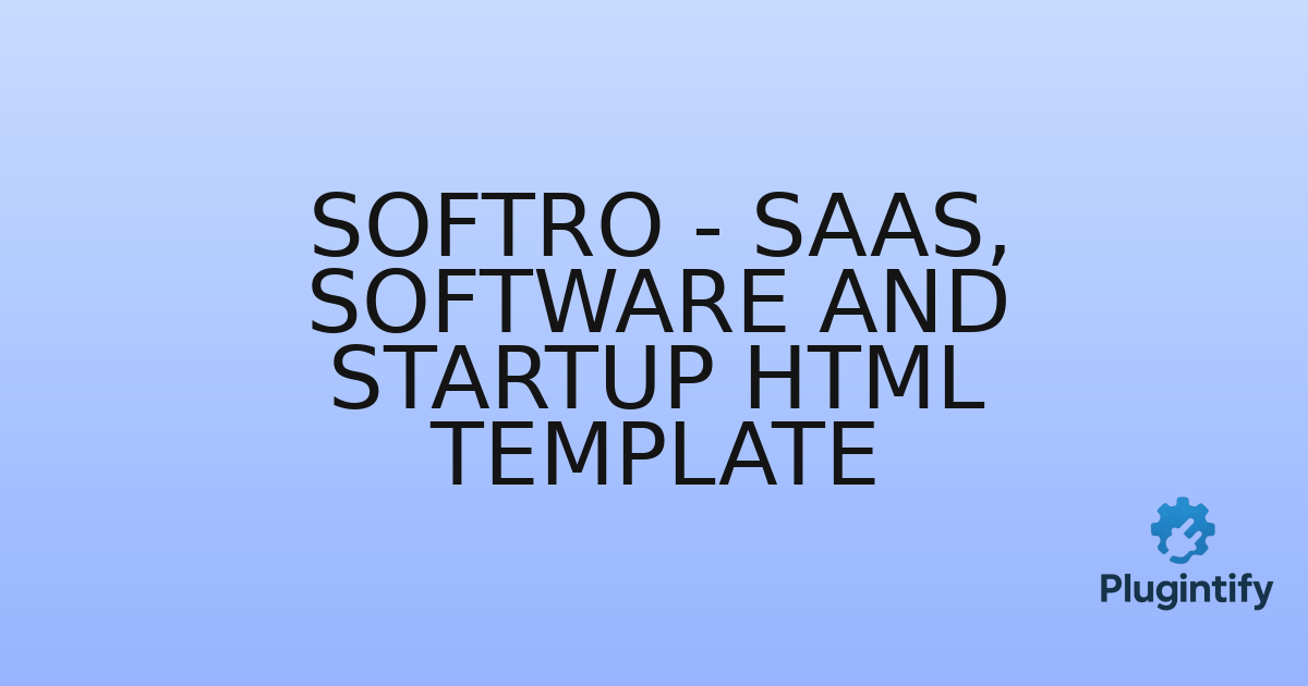 You are currently viewing Softro – SaaS, Software and Startup HTML Template