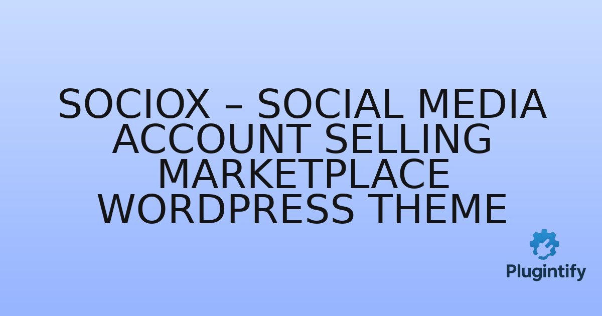 You are currently viewing SocioX – Social Media Account Selling Marketplace WordPress Theme