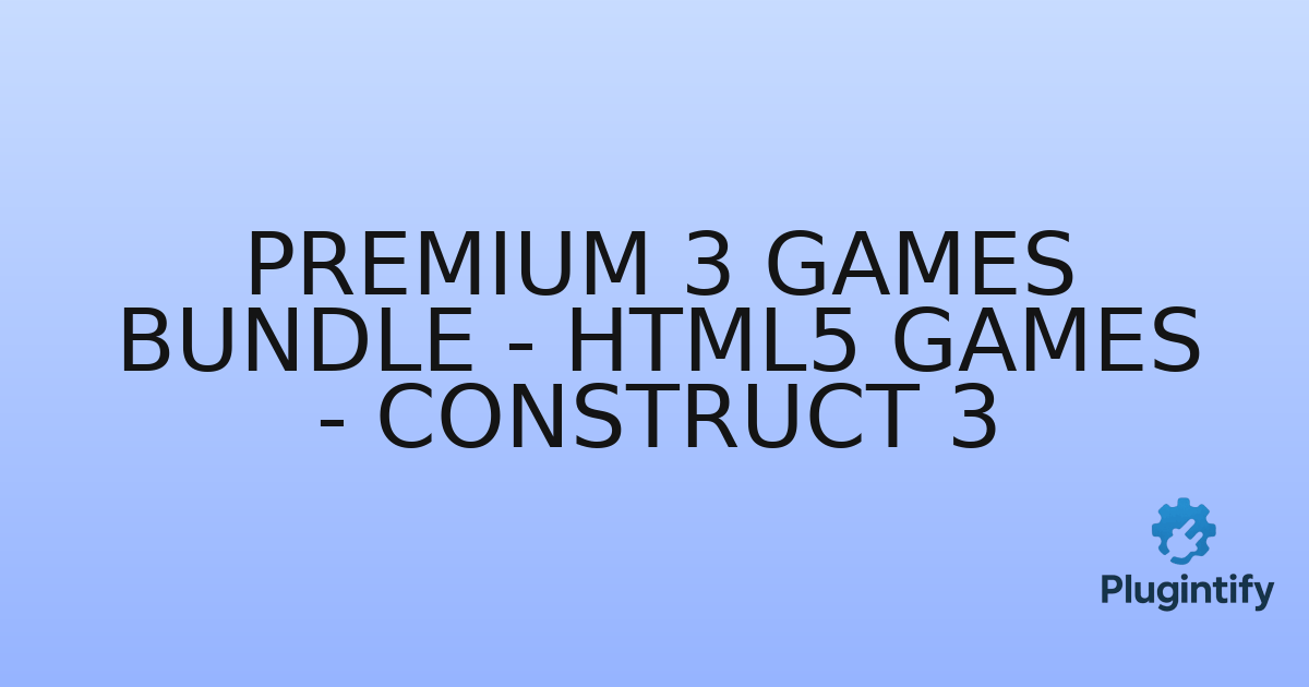 You are currently viewing Premium 3 Games Bundle – HTML5 Games – Construct 3