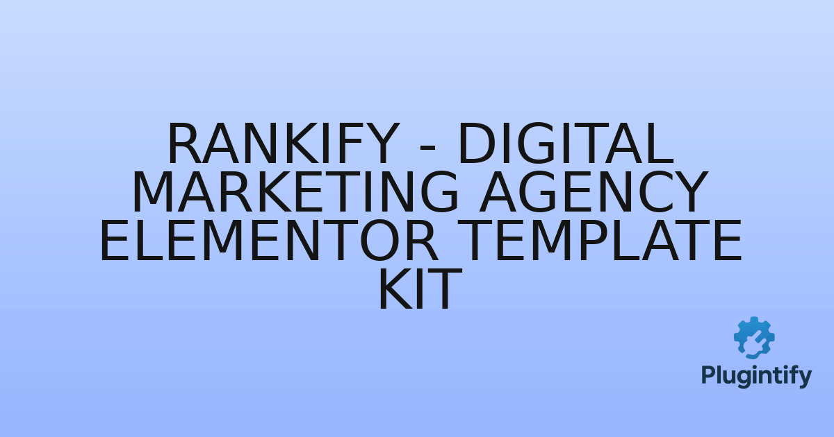 You are currently viewing Rankify – Digital Marketing Agency Elementor Template Kit