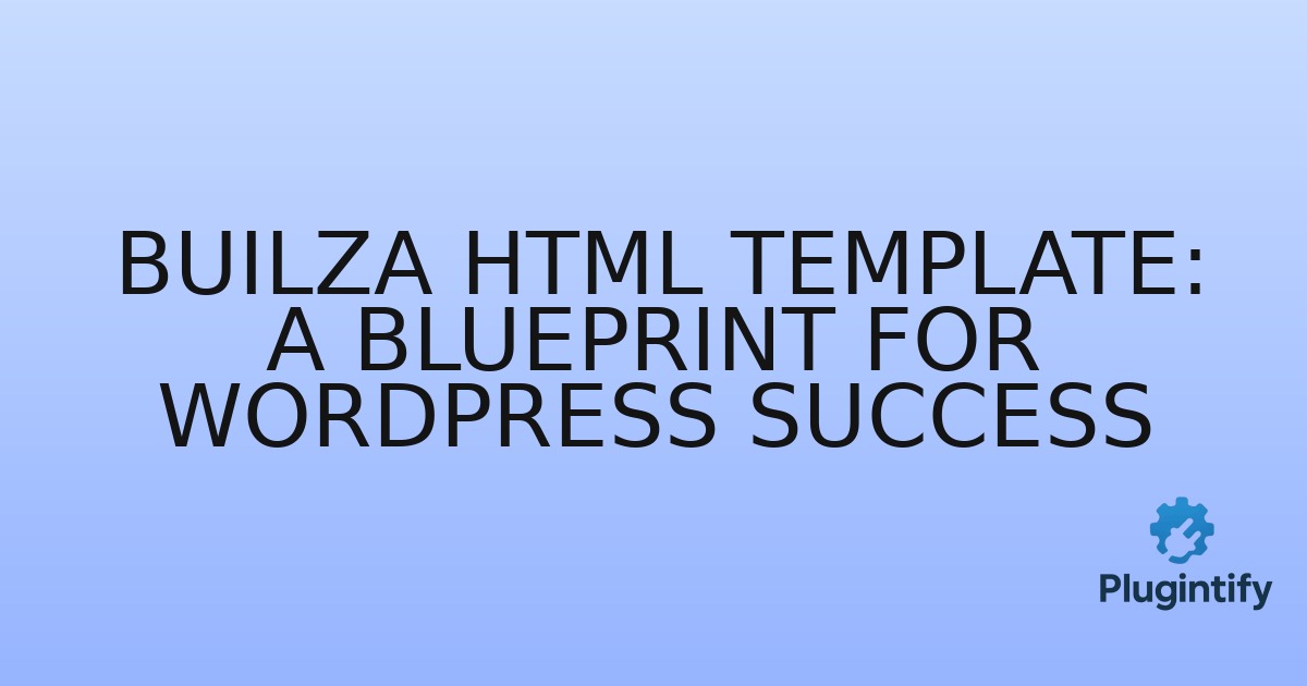 You are currently viewing Builza HTML Template: A Blueprint for WordPress Success