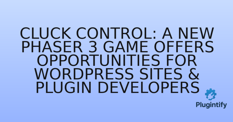 Read more about the article Cluck Control: A New Phaser 3 Game Offers Opportunities for WordPress Sites & Plugin Developers