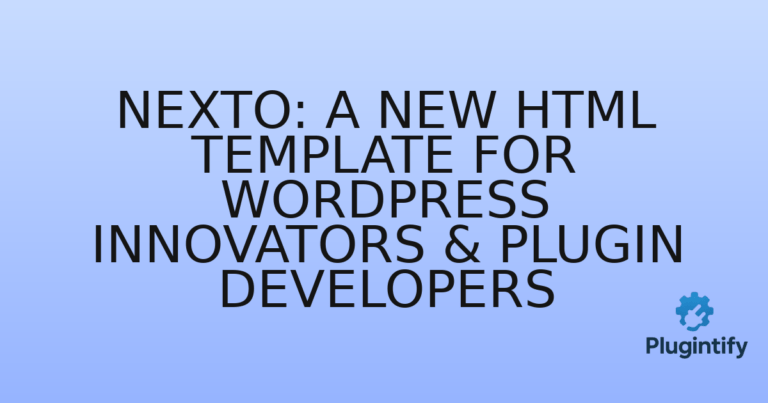 Read more about the article Nexto: A New HTML Template for WordPress Innovators & Plugin Developers
