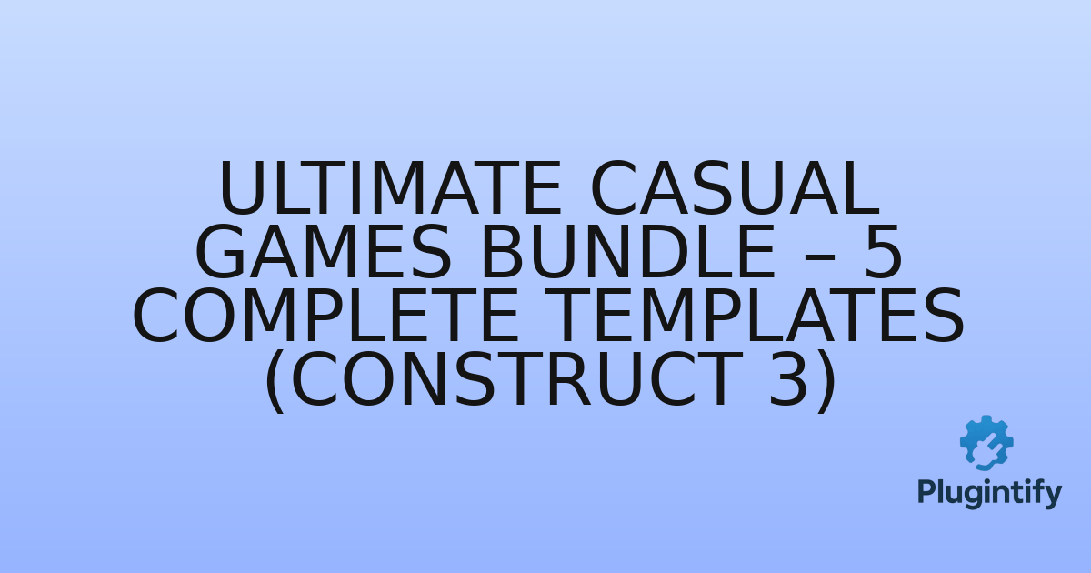 You are currently viewing Ultimate Casual Games Bundle – 5 Complete Templates (Construct 3)