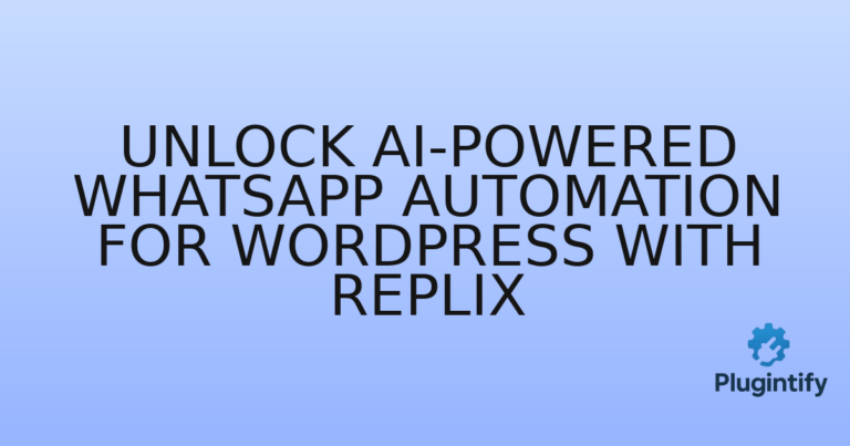Read more about the article Unlock AI-Powered WhatsApp Automation for WordPress with Replix