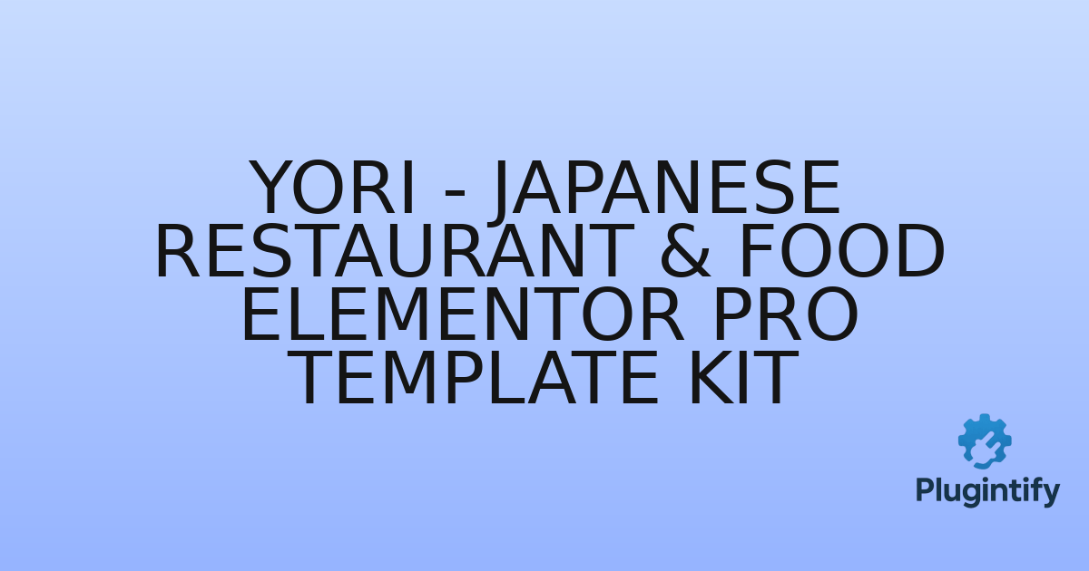 You are currently viewing Yori – Japanese Restaurant & Food Elementor Pro Template Kit