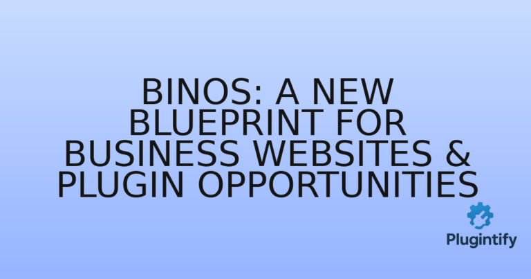 Read more about the article Binos: A New Blueprint for Business Websites & Plugin Opportunities