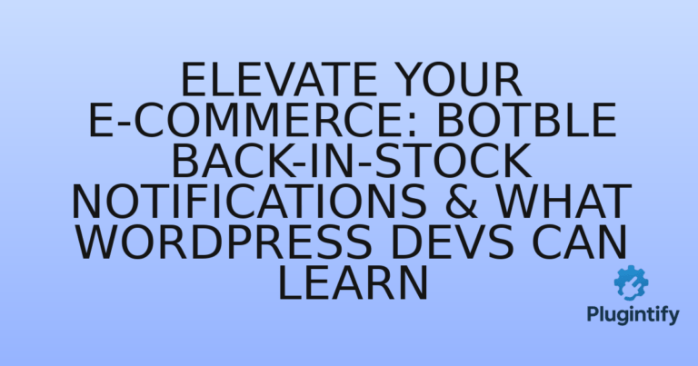 Read more about the article Elevate Your E-commerce: Botble Back-in-Stock Notifications & What WordPress Devs Can Learn