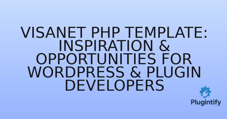 Read more about the article VisaNet PHP Template: Inspiration & Opportunities for WordPress & Plugin Developers