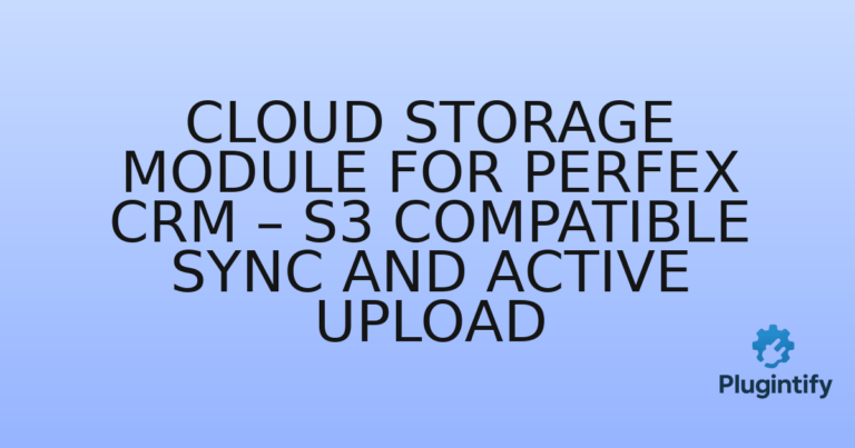 Read more about the article Cloud Storage Module for Perfex CRM – S3 Compatible Sync and Active Upload
