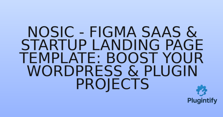 Read more about the article Nosic – Figma SaaS & Startup Landing Page Template: Boost Your WordPress & Plugin Projects