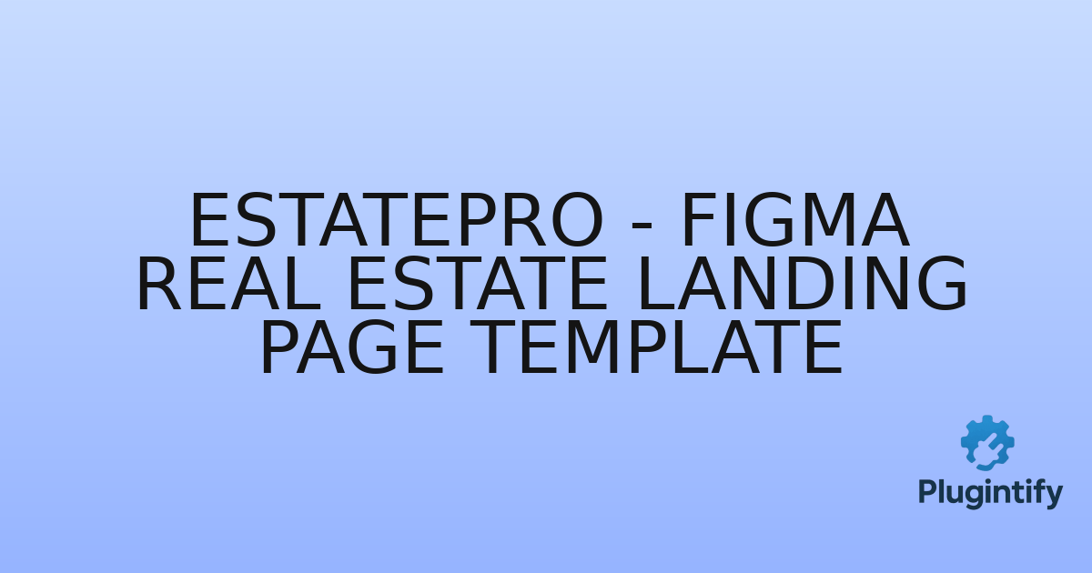 You are currently viewing EstatePro – Figma Real Estate Landing Page Template