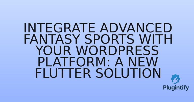 Read more about the article Integrate Advanced Fantasy Sports with Your WordPress Platform: A New Flutter Solution
