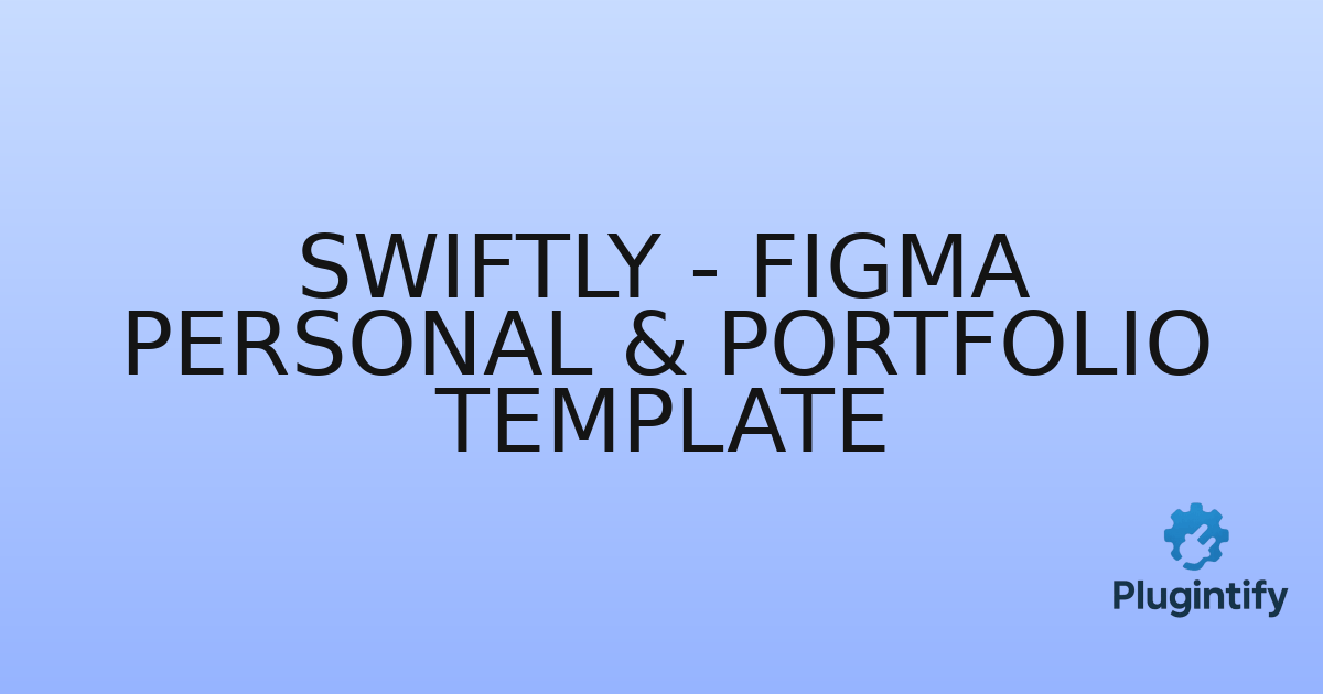 You are currently viewing Swiftly – Figma Personal & Portfolio Template
