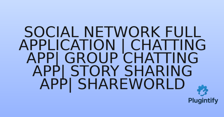 Read more about the article Social Network Full Application | Chatting App| Group Chatting App| Story Sharing App| ShareWorld