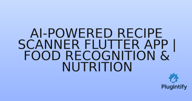 Read more about the article AI-Powered Recipe Scanner Flutter App | Food Recognition & Nutrition