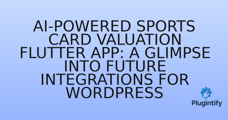 Read more about the article AI-Powered Sports Card Valuation Flutter App: A Glimpse into Future Integrations for WordPress
