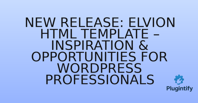 Read more about the article New Release: Elvion HTML Template – Inspiration & Opportunities for WordPress Professionals