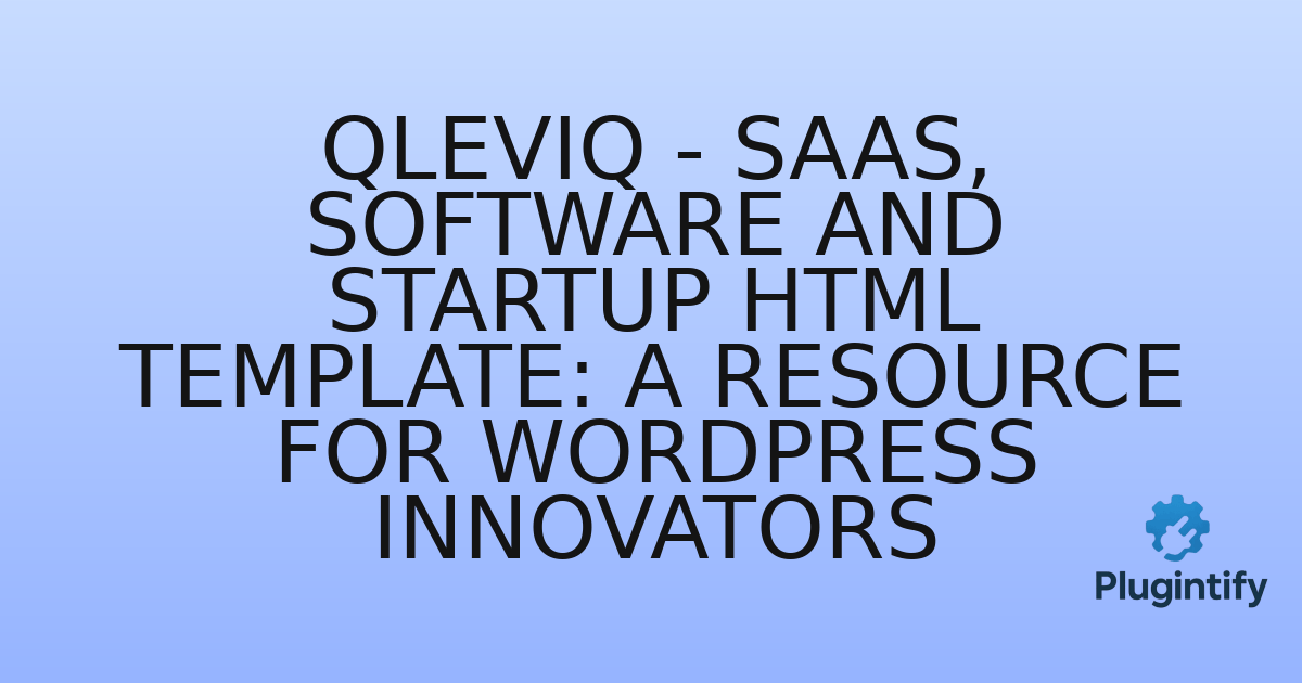 You are currently viewing Qleviq – SaaS, Software and Startup HTML Template: A Resource for WordPress Innovators