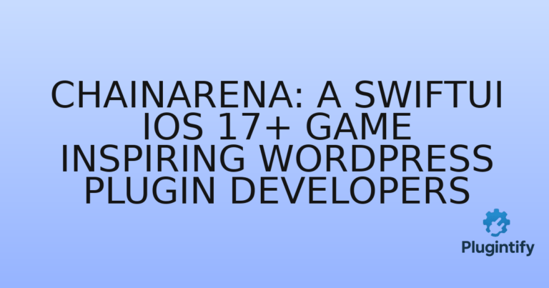 Read more about the article ChainArena: A SwiftUI iOS 17+ Game Inspiring WordPress Plugin Developers