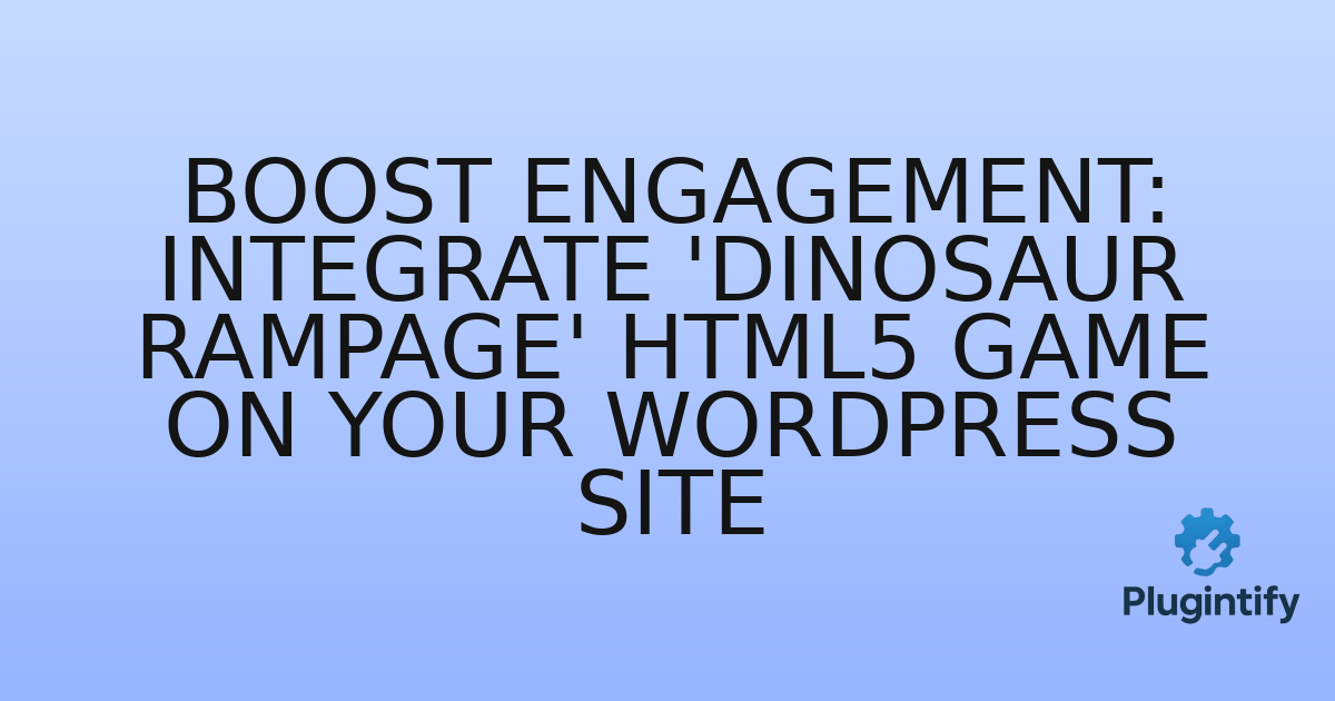 You are currently viewing Boost Engagement: Integrate ‘Dinosaur Rampage’ HTML5 Game on Your WordPress Site