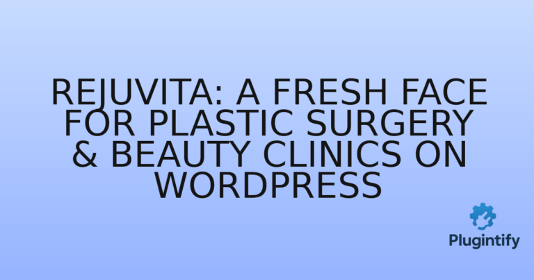 Read more about the article Rejuvita: A Fresh Face for Plastic Surgery & Beauty Clinics on WordPress