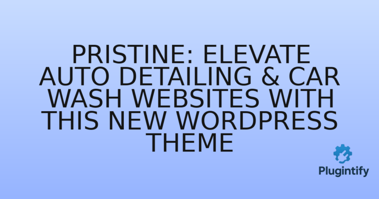 Read more about the article Pristine: Elevate Auto Detailing & Car Wash Websites with This New WordPress Theme
