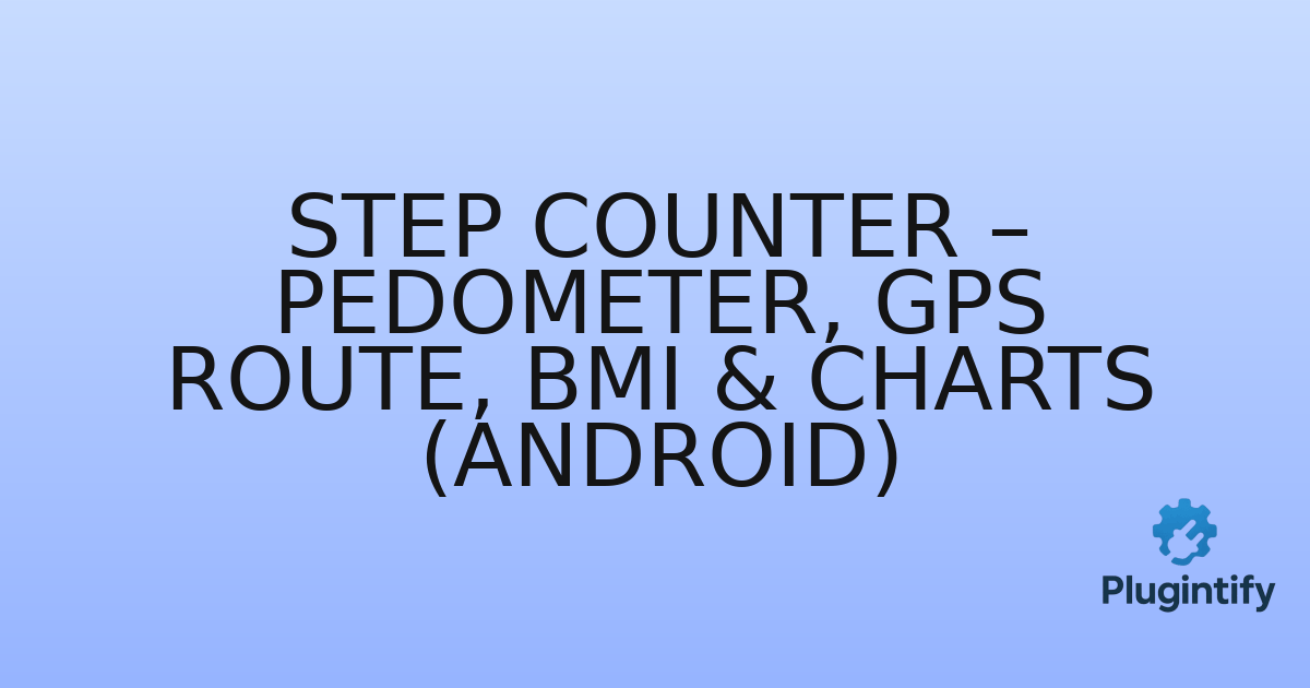 You are currently viewing Step Counter – Pedometer, GPS Route, BMI & Charts (Android)