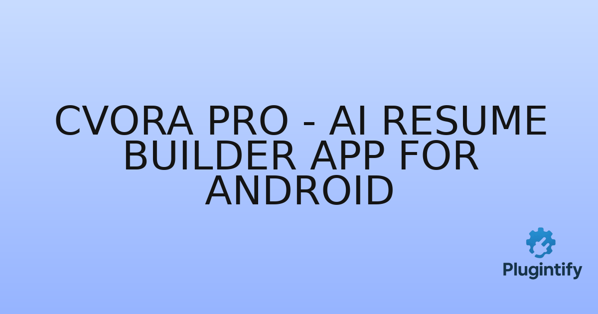 You are currently viewing CVora Pro – AI Resume Builder App for Android