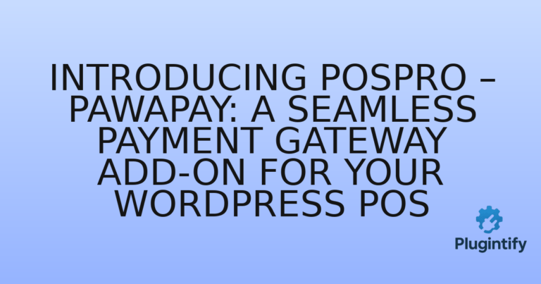 Read more about the article Introducing POSpro – PawaPay: A Seamless Payment Gateway Add-on for Your WordPress POS