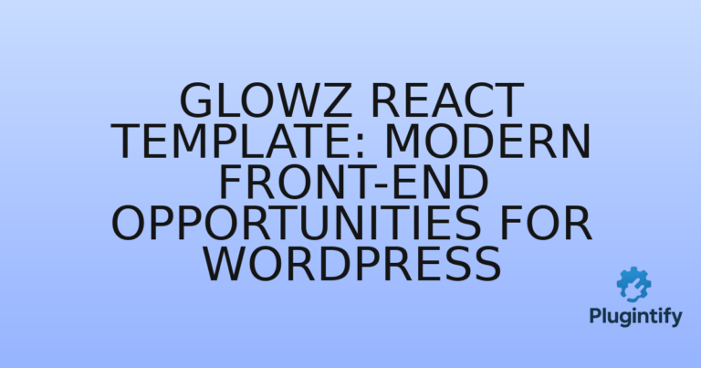 Read more about the article Glowz React Template: Modern Front-End Opportunities for WordPress
