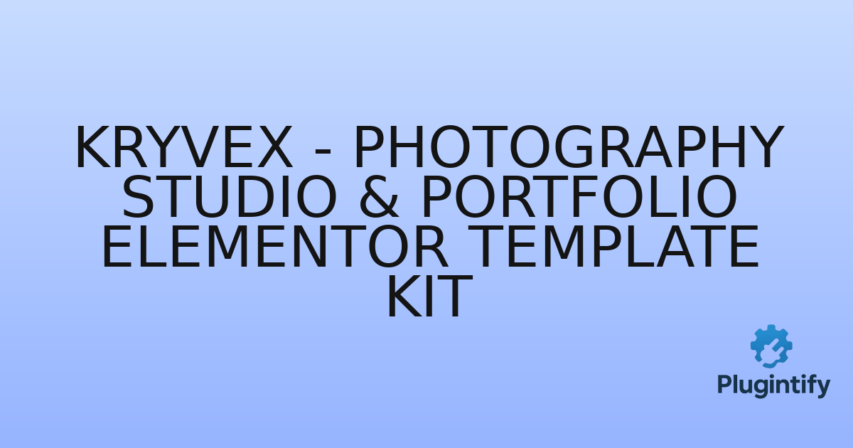 You are currently viewing Kryvex – Photography Studio & Portfolio Elementor Template Kit