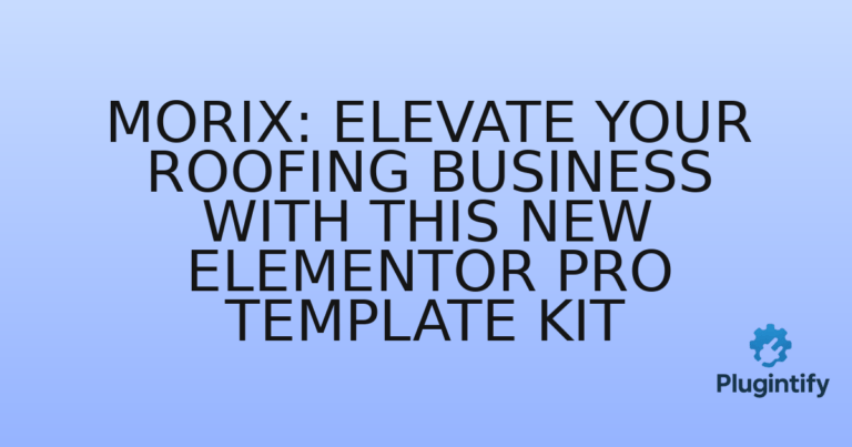 Read more about the article Morix: Elevate Your Roofing Business with This New Elementor Pro Template Kit