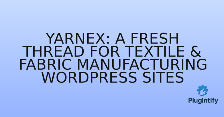 Read more about the article Yarnex: A Fresh Thread for Textile & Fabric Manufacturing WordPress Sites