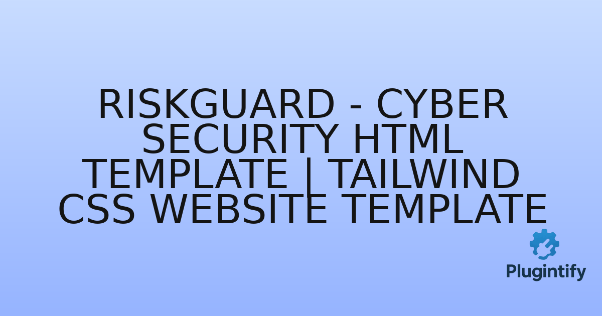 You are currently viewing RiskGuard – Cyber Security HTML Template | Tailwind CSS Website Template