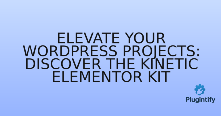 Read more about the article Elevate Your WordPress Projects: Discover the Kinetic Elementor Kit