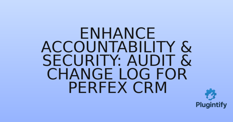 Read more about the article Enhance Accountability & Security: Audit & Change Log for Perfex CRM