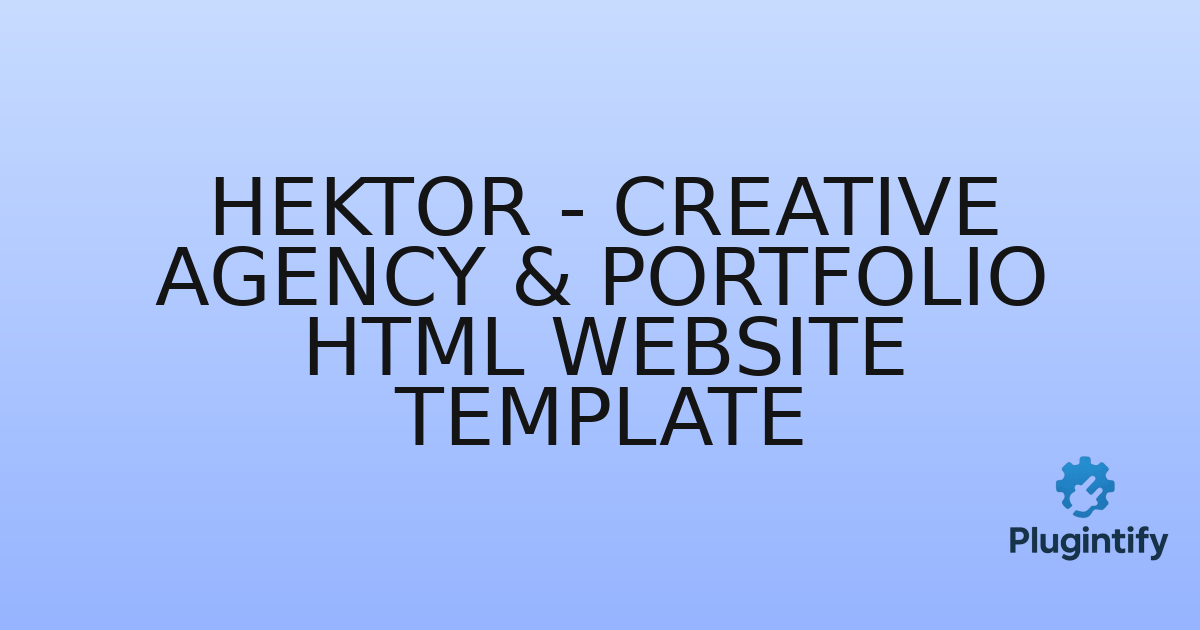 You are currently viewing Hektor – Creative Agency & Portfolio HTML Website Template